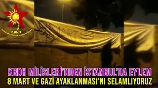 KBDH Milisleri’nden İstanbul’da Eylem:“8Mart ve Gazi Ayaklanması'nı Selamlıyoruz”