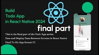 React Native Todo App Final Part: UI Design and Pass Data Props Between Screens React Native Project