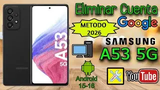 SAMSUNG A53 5G (NEW METHOD 2026), REMOVE GOOGLE ACCOUNT, ANDROID 16