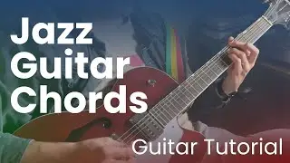 Most Common Simple Jazz Chords on Guitar