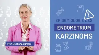 Epidemiologie des Endometriumkarzinoms – Prof. Dr. Diana Lüftner