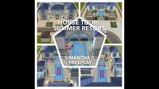 SIMS FreePlay || HOUSE TOUR|| Summer Resort House || SIMantha's FreePlay