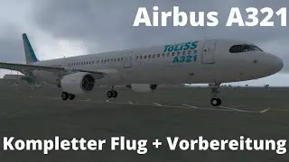 Ein kompletter Flug + Vorbereitung  -  Am Beispiel des A321
