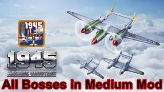1945 Air Forces / All Final Bosses in Medium Mod / Best Of Special