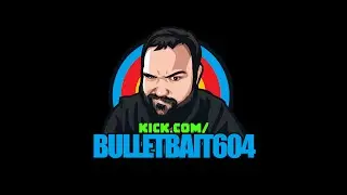Channel Trailer THE ONLY BULLETBAIT604 on KICK.com