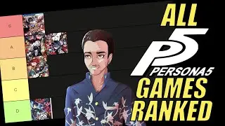 ALL Persona 5 Games RANKED ~ Persona 5 Tier List