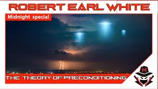 Ep. 236 MIDNIGHT SPECIAL WITH ROBERT EARL WHITE: THE THEORY OF PRECONDITIONING