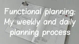 Functional planning: My weekly and daily planning process