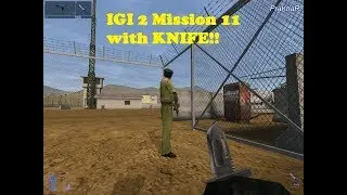 IGI 2 mission 11 The Airfield with knife only hard mode