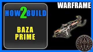 Baza Prime - How to Build & Gameplay - Warframe - 2025