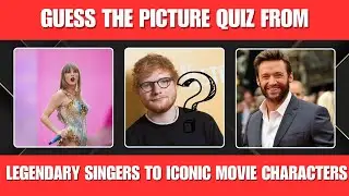 Famous Faces Quiz: How Many Singers, Actors, and Movie Stars Can You Name?Ultimate Guess the Picture