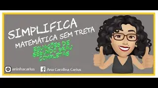 Equações do segundo grau completas