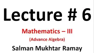 Mathematics - III (Advance Algebra) Basic Definitions of Group , Subgroup and Their Lemmas