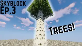 Skyblock Ep.3 - Trees!