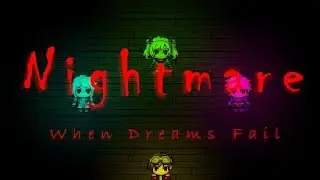The game I stopped making.. (Nightmare)