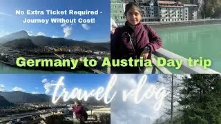 Exploring Austria from Germany : A Day Trip with No Extra Ticket | Germany Travel Vlog