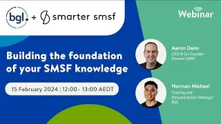 Building the foundation of your SMSF knowledge | Feb 2024