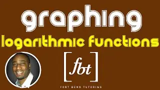 Graphing Logarithmic Functions [fbt]