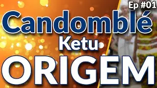 Origin of Candomblé - The history of Candomblé Ketu - Nagô Yoruba