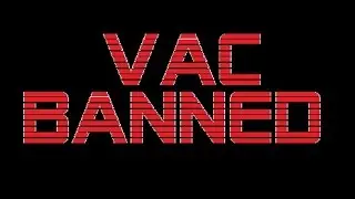 HOW TO GET VAC BAN