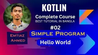 Kotlin Tutorial _02_ First program Print Hello World || Kotlin tutorial Bangla