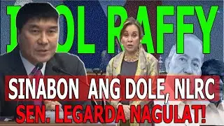 BREAKING! IDOL RAFFY TULFO BINOLDYAK ANG DOLE AT NLRC-HUMANDA NA KAYO! SEN. LEGARDA GULANTANG!