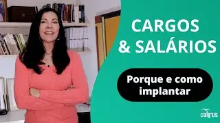 Cargos e Salários:  porque e como implantar