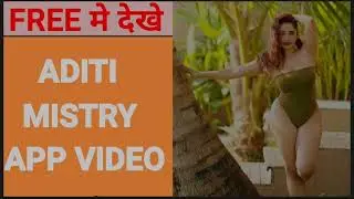 ADITI MISTRY NEW APP VIDEO 🥵🔥🔥🔥