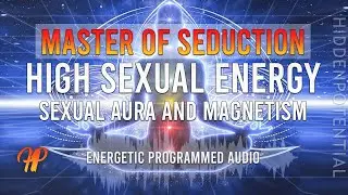 Master of Seduction: Sexual Aura and Magnetism (Energetically Programmed Audio) Ver.02