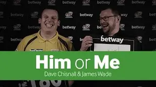Him or Me | Dave Chisnall & James Wade