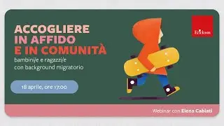 Accogliere in affido e in comunità bambini/e e ragazzi/e con background migratorio.