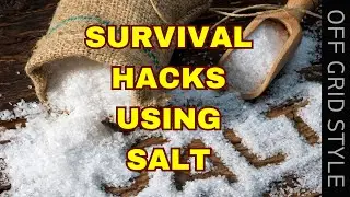 SURVIVAL USES FOR SALT IN SHTF!