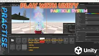 Unity Particle system - Playing free with particle system