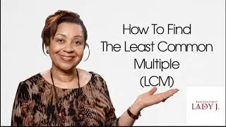 How to Find The LCM