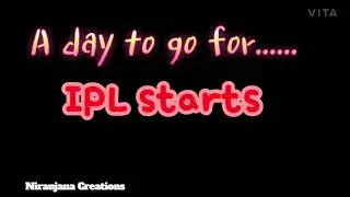 IPL 2021 Status|| A day to go||CSK/MI/RCB/RR/DC/SRH/KKR/PBKS||Niranjana Creations