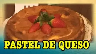 PASTEL DE QUESO CASERO | HOMEMADE CHEESECAKE