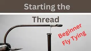 STARTING THE THREAD. Beginner Fly Tying method. 