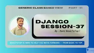 Django Tutorial : #37 |  Generic Class Based Views | ListView & CreateView Explained 