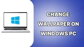 How To Change Wallpaper On Windows PC & Laptop 2024 (SIMPLE)