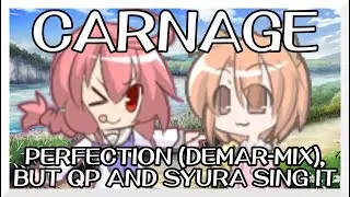 Carnage - Perfection (Demar-Mix) [OJ Vocal Mix] / but QP and Syura sing it - FNF Covers