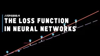 The Loss Function in Neural Networks  | Episode 4, S01, Deep Learning