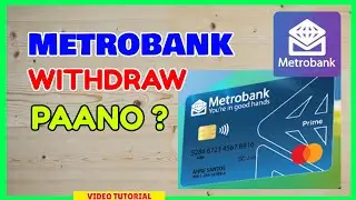Metrobank ATM Withdraw: How to Withdraw using Metrobank ATM Machine