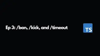 #3: Ban, Kick, and Timeout commands - discord.js TypeScript series