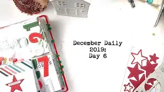 December Daily 2019 - Day 6