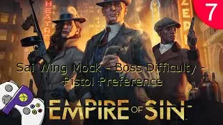 Empire of Sin - Boss Difficulty - Sai Wing Mock - Episode 7