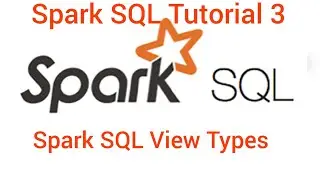 Spark SQL tutorial 3 : SQL Views, Spark temporary view, spark global temporary view 