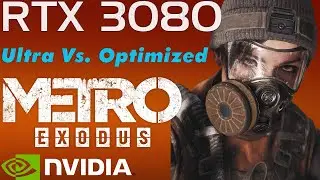 Metro Exodus Enhanced Edition | Ultra Vs. Optimized Ray Tracing Settings | RTX 3080 | 4K