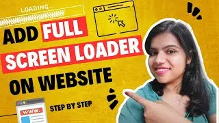 Add Full Screen Loader to Website Easiest Method | step by step