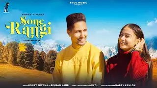 SONE RANGI (Official Video) Honey Tiwana | Evol Music | Simran Kaur | Latest Punjabi Songs 2022