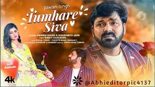Pawan singh :- Tumhare Siva (Video) |khushboo J | Swati C | Nikhil vinay , Basahi | Faaiz A , Sameer